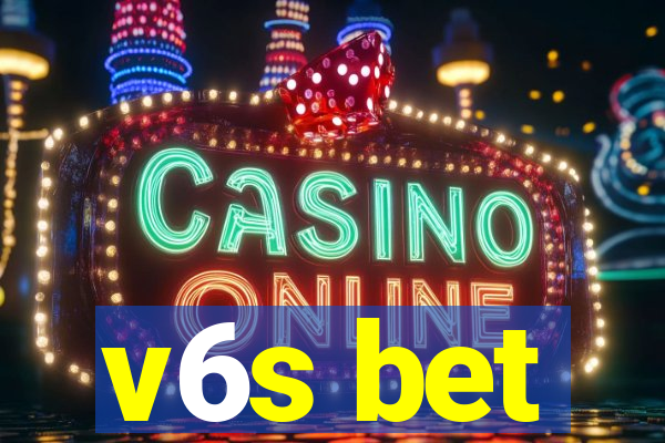 v6s bet